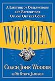 Wooden: A Lifetime of Observations and Reflections On and Off the Court