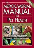 The Merck/Merial Manual for Pet Health: The complete pet health resource for your dog, cat, horse or other pets - in everyday language. (The Complete ... Horse, or Other Pets - in Everyday Language)