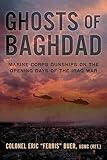 Ghosts of Baghdad: Marine Corps Gunships on the Opening Days of the Iraq War