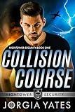 Collision Course: Christian Romantic Suspense (Hightower Security Book 1)