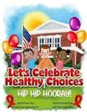 Let's Celebrate Healthy Choices: A Red Ribbon Story