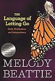 The Language of Letting Go: Daily Meditations for Codependents (Hazelden Meditation Series)