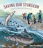 Saving Our Sturgeon: Protecting Wisconsin's Ancient Fish