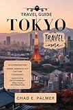 TOKYO TRAVEL GUIDE 2025: YOUR COMPLETE ROADMAP TO TOKYO’S MUST-SEE ATTRACTIONS AND LOCAL FAVORITES