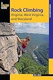 Rock Climbing Virginia, West Virginia, and Maryland (State Rock Climbing Series)