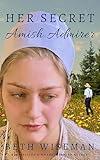Her Secret Amish Admirer: A Cozy Mystery Romance: Includes Amish Recipes & Reading Group Guide