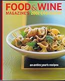 Food & Wine Magazine's 2002 Cookbook: An Entire Year's Recipes