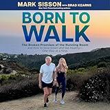 Born to Walk: The Broken Promises of the Running Boom, and How to Slow Down and Get Healthy—One Step at a Time