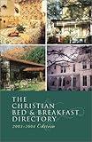 The Christian Bed and Breakfast Directory, 2003-2004