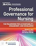 Professional Governance for Nursing: The Framework for Accountability, Engagement, and Excellence