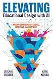 Elevating Educational Design with AI: Making Learning Accessible, Inclusive, and Equitable