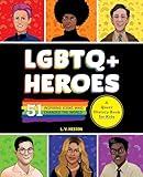 LGBTQ+ Heroes: 51 Inspiring Icons Who Changed the World (History's Greatest Heroes)