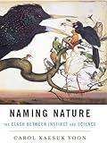 Naming Nature: The Clash Between Instinct and Science