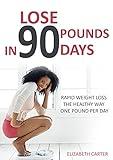 Lose 90 Pounds in 90 Days: Waist-A-Way, The Healthy Way