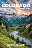 COLORADO Travel Guide 2025 (FULL COLOR): Your Ultimate Companion to Exploring the Centennial State's Best Destinations and Adventures