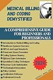MEDICAL BILLING AND CODING DEMYSTIFIED : A Comprehensive Guide for Beginners and Professionals