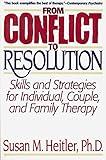 From Conflict to Resolution:Skills and Strategies for Individuals, Couples, and Family Therapy