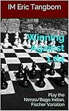 Winning Against 1.d4: Play the Nimzo/Bogo Indian, Fischer Variation