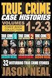 True Crime Case Histories - (Books 1, 2 & 3): 32 Disturbing True Crime Stories (3 Book True Crime Collection)