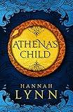 Athena's Child: A spellbinding retelling of one of Greek mythology's most important tales (Retold: The Grecian Women)