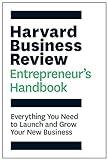 The Harvard Business Review Entrepreneur's Handbook: Everything You Need to Launch and Grow Your New Business (HBR Handbooks)