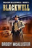 Blackwell: Deacon Blackwell Book 1 (A Deacon Blackwell Classic Western Adventure)