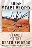 Slaves of the Death Spiders and Other Essays on Fantastic Literature (I.O. Evans Studies in the Philosophy & Criticism of Literatu)