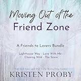 Moving Out of the Friend Zone: Friends to Lovers Bundle