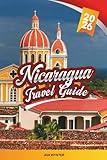 NICARAGUA TRAVEL GUIDE 2026: Discover Volcanoes, Colonial Cities, Surf Beaches, Jungle Adventures, Local Culture & Budget Travel Tips