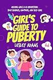 Girl’s Guide to Puberty: Helping Girls 8–12 Understand Body Changes, Emotions, and Self-Care