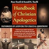 Handbook of Christian Apologetics: Hundreds of Answers to Crucial Questions