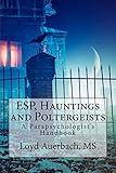 ESP, Hauntings and Poltergeists: A Parapsychologist's Handbook