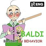 Basics in Behavior (BALDI's Basics in Education and Learning Song)