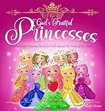 God's Fruitful Princesses: A Christian Princess Book for Girls about the Fruit of the Spirit (Fruits of the Spirit kids book, God's princess book for girls, Christian stories children)