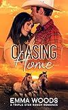 Chasing Home: Christian Contemporary Romance (Triple Star Ranch Romance Book 1)