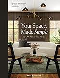 Your Space, Made Simple: Interior Design That's Approachable, Affordable, and Sustainable