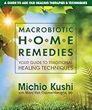 Macrobiotic Home Remedies: Your Guide to Traditional Healing Techniques