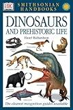 Dinosaurs and Other Prehistoric Animals (Smithsonian Handbooks) (DK Smithsonian Handbook)