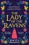 The Lady of the Ravens: a gripping, tudor, historical fiction novel from the author of the bestselling book The Agincourt Bride (Queens of the Tower) (Book 1)