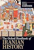 The Oxford Handbook of Iranian History (Oxford Handbooks)