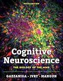 Cognitive Neuroscience: The Biology of the Mind