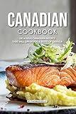 Canadian Cookbook: Delicious Canadian Recipes that will Offer you a Taste of Canada