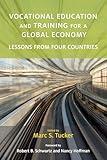 Vocational Education and Training for a Global Economy: Lessons from Four Countries (Work and Learning Series)