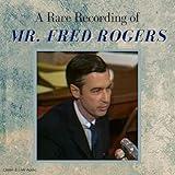 A Rare Recording of Mr. Fred Rogers