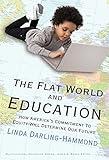 The Flat World and Education: How America's Commitment to Equity Will Determine Our Future (Multicultural Education Series)
