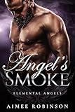 Angel's Smoke: A Paranormal Angel Romance (Elemental Angels Book 8)