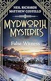 Mydworth Mysteries - False Witness (A Cosy Historical Mystery Series Book 17)