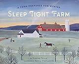 Sleep Tight Farm: A Farm Prepares for Winter