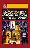 Encyclopedia of World Religions, Cults & the Occult