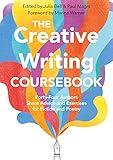 The Creative Writing Coursebook: Forty Authors Share Advice and Exercises for Fiction and Poetry